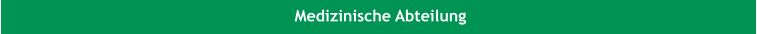 Medizinische Abteilung